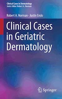 Clinical Cases in Geriatric Dermatology - Robert A. Norman - E-Book