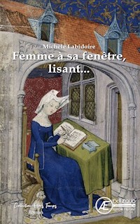 Femme à sa fenêtre, lisant... - Michèle Labidoire - E-Book