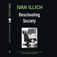 Deschooling Society (Unabridged) - Ivan Illich - Hörbuch