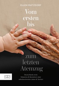 Vom ersten bis zum letzten Atemzug - Ellen Matzdorf - E-Book