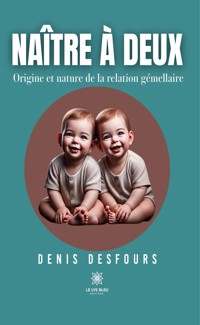Naître à deux - Denis Desfours - E-Book