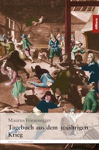 Tagebuch aus dem 30jährigen Krieg - Maurus Friesenegger - E-Book