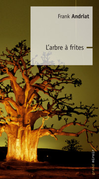 L'Arbre à Frites - Frank Andriat - E-Book