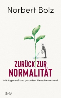 Zurück zur Normalität - Norbert Bolz - E-Book + Hörbuch