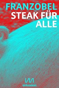 Steak für alle - Franzobel - E-Book