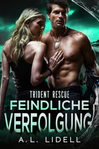 Trident Rescue: Feindliche Verfolgung - Alex Lidell - E-Book
