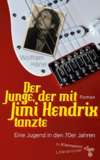 Der Junge, der mit Jimi Hendrix tanzte - Wolfram Hänel - E-Book