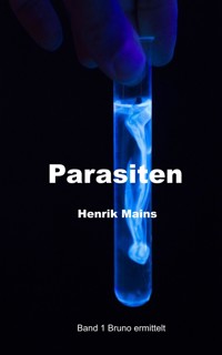 Parasiten - Henrik Mains - E-Book