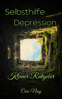Kleiner Ratgeber: Selbsthilfe Depression - Caro Neuy - E-Book