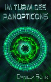 Im Turm des Panopticons - Daniela Rohr - E-Book