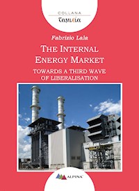 The Internal Energy Market - Fabrizio Lala - E-Book