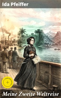 Meine Zweite Weltreise - Ida Pfeiffer - E-Book
