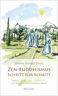 Zen-Buddhismus Schritt für Schritt - Harry Misho Teske - E-Book