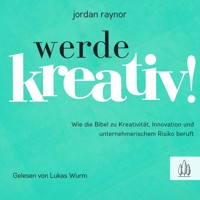 Werde kreativ! - Jordan Raynor - Hörbuch