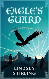 Eagle's Guard - Lindsey Stirling - E-Book