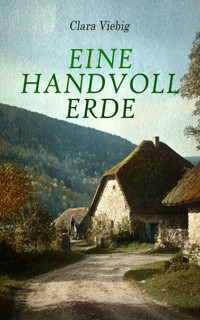 Eine Handvoll Erde - Clara Viebig - E-Book
