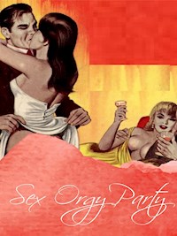 Sex Orgy Party - George Willson - E-Book