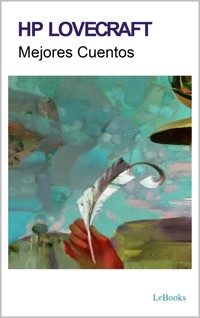 MEJORES CUENTOS DE HP LOVECRAFT - H. P. Lovecraft - E-Book