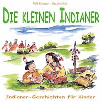 Die kleinen Indianer - Rolf Krenzer - Hörbuch