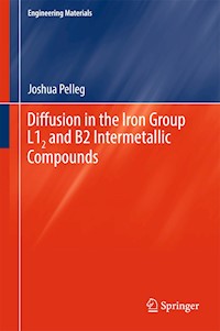Diffusion in the Iron Group L12 and B2 Intermetallic Compounds - Joshua Pelleg - E-Book