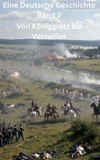 Eine Deutsche Geschichte Band 2 - Ralf Hagedorn - E-Book