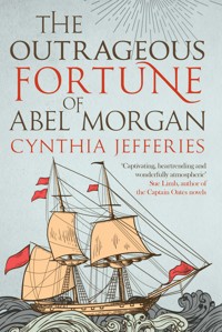 The Outrageous Fortune of Abel Morgan - Cynthia Jefferies - E-Book