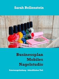 Businessplan Mobiles Nagelstudio - Sarah Bellenstein - E-Book