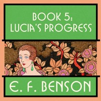 Lucia's Progress - E.F. Benson - Hörbuch
