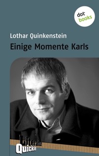 Einige Momente Karls - Literatur-Quickie - Lothar Quinkenstein - E-Book