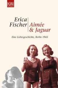 Aimée und Jaguar - Erica Fischer - E-Book