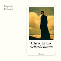 Scherbentanz - Chris Kraus - Hörbuch