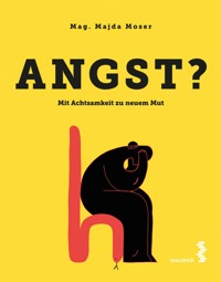 Angst? - Majda Moser - E-Book