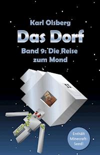 Das Dorf Band 9: Die Reise zum Mond - Karl Olsberg - E-Book