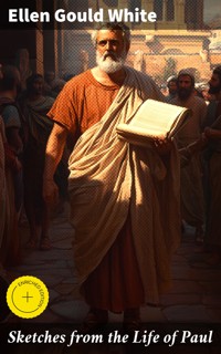 Sketches from the Life of Paul - Ellen Gould White - E-Book