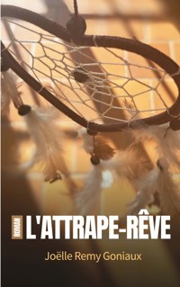 L'attrape-rêve - Joëlle Remy Goniaux - E-Book