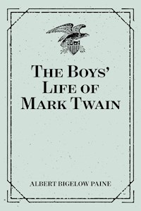 The Boys' Life of Mark Twain - Albert Bigelow Paine - E-Book