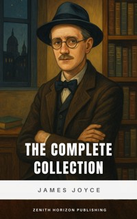 The Complete Collection - James Joyce - E-Book