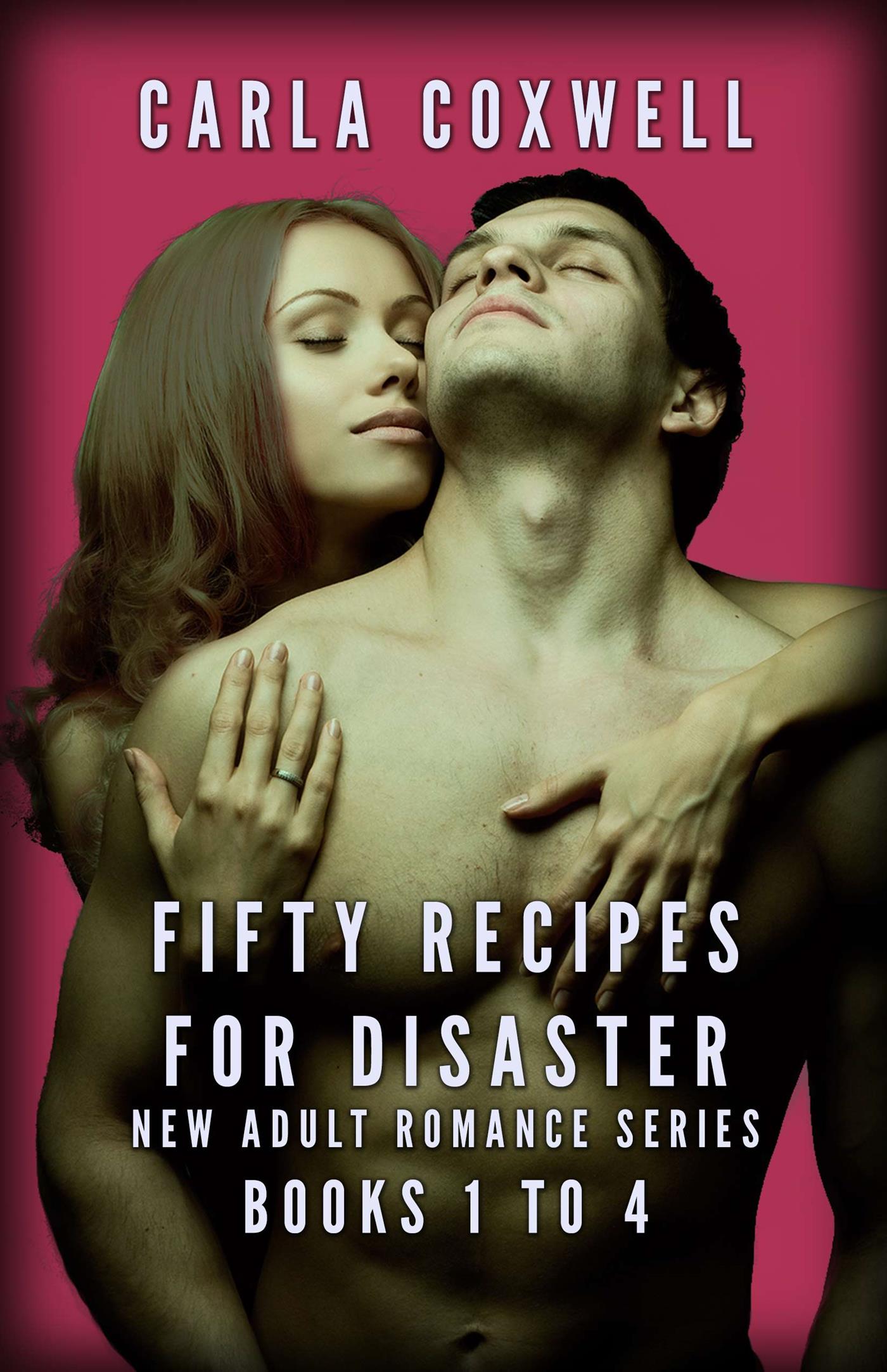 Fifty Recipes For Disaster New Adult Romance Series - Books 1 to 4 - Carla Coxwell - E-Book
