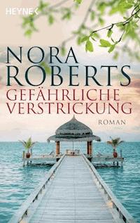 Gefährliche Verstrickung - Nora Roberts - E-Book