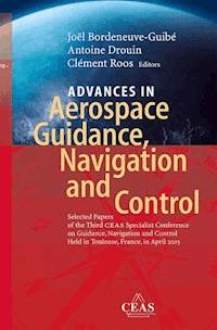 Advances in Aerospace Guidance, Navigation and Control - - E-Book