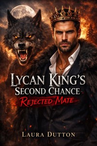 Lycan King’s Second Chance Rejected Mate - Laura Dutton - E-Book