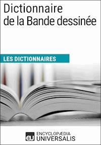 Dictionnaire de la Bande dessinée - Encyclopaedia Universalis - E-Book