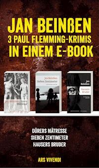 Dürers Mätresse / Sieben Zentimeter / Hausers Bruder: Drei Krimis in einem E-Book - Jan Beinßen - E-Book