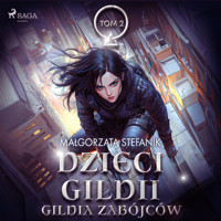 Dzieci Gildii. Gildia Zabójców tom 2 - Małgorzata Stefanik - Hörbuch
