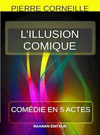 L’illusion comique - Pierre Corneille - E-Book