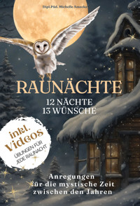 Die Raunächte:12 Nächte, 13 Wünsche - Michelle Amecke - E-Book