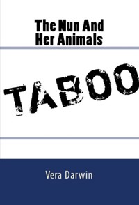 The Nun And Her Animals: Taboo Erotica - Vera Darwin - E-Book