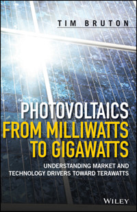 Photovoltaics from Milliwatts to Gigawatts - Tim Bruton - E-Book