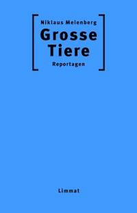 Grosse Tiere - Niklaus Meienberg - E-Book