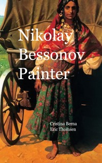 Nikolay Bessonov Painter - Cristina Berna - E-Book